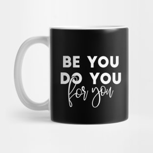 Be You Do You For You Mug